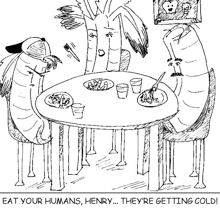 Eat your humans, dear