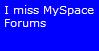 we miss Myspace Forums